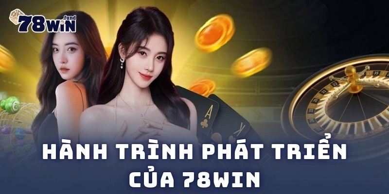 Hành trình phát triển của 78win